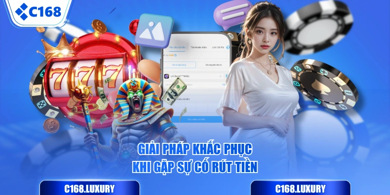 Giải pháp khắc phục khi gặp sự cố rút tiền